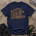 I'll Be In My Office T-Shirt