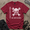 Can't Fix Stupid T-Shirt