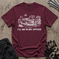 I'll Be In My Office T-Shirt