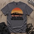 One More Weekend T-Shirt
