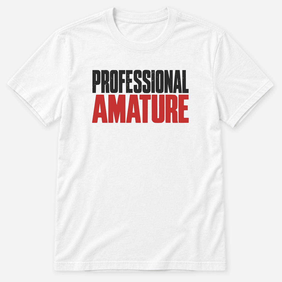 Professional Amature T-shirt