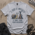 Four Weekends T-Shirt