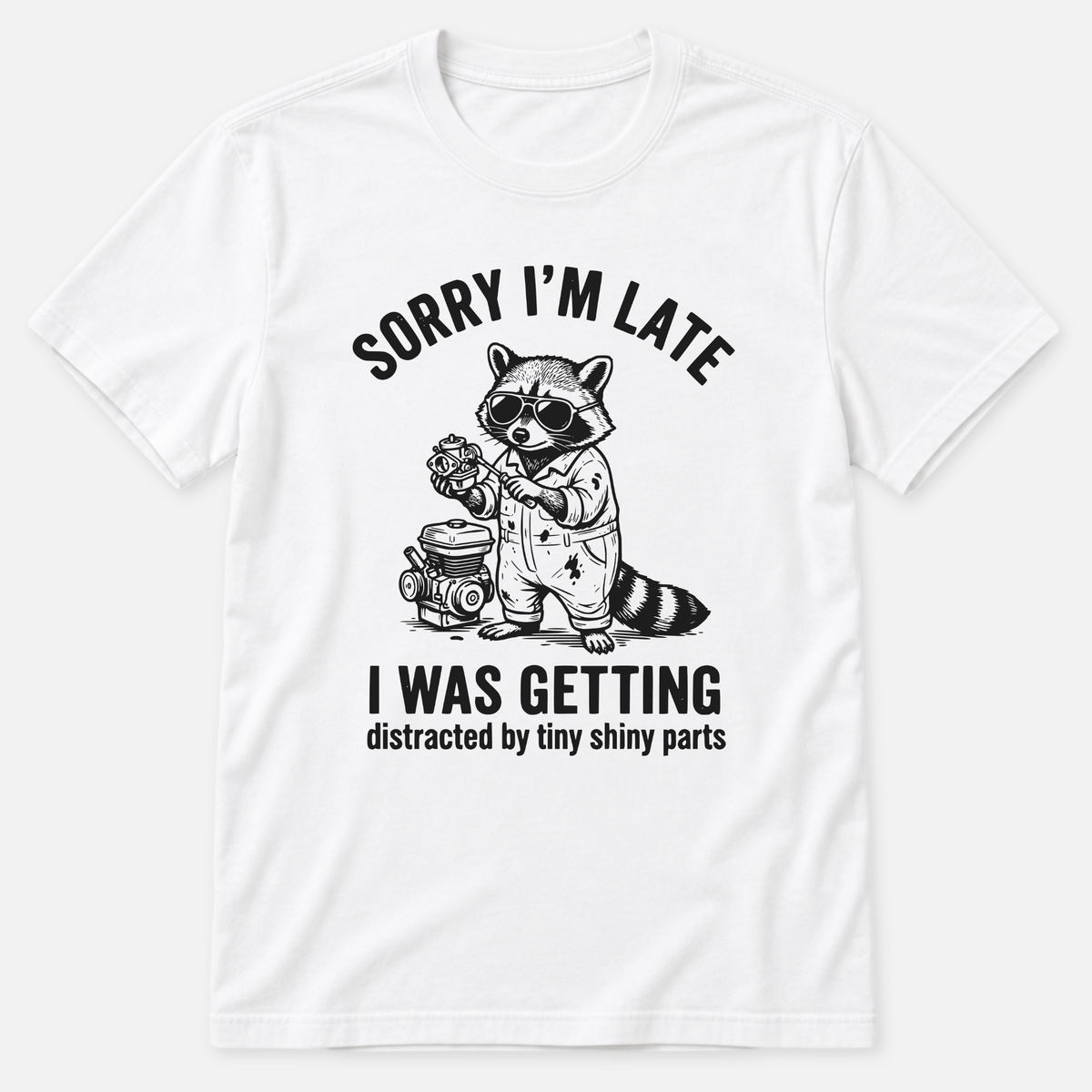 Sorry I'm Late T-shirt