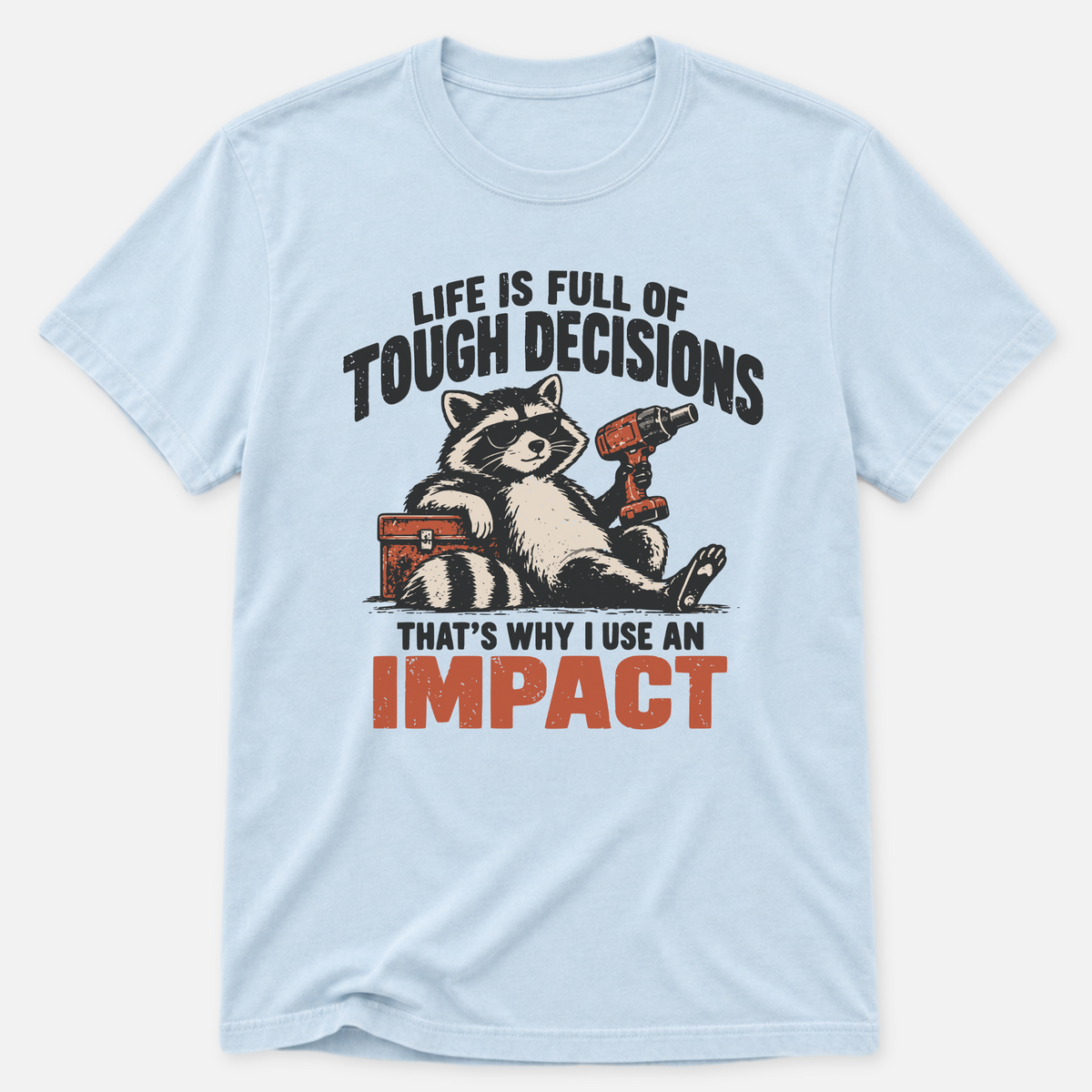 Tough Decisions T-shirt