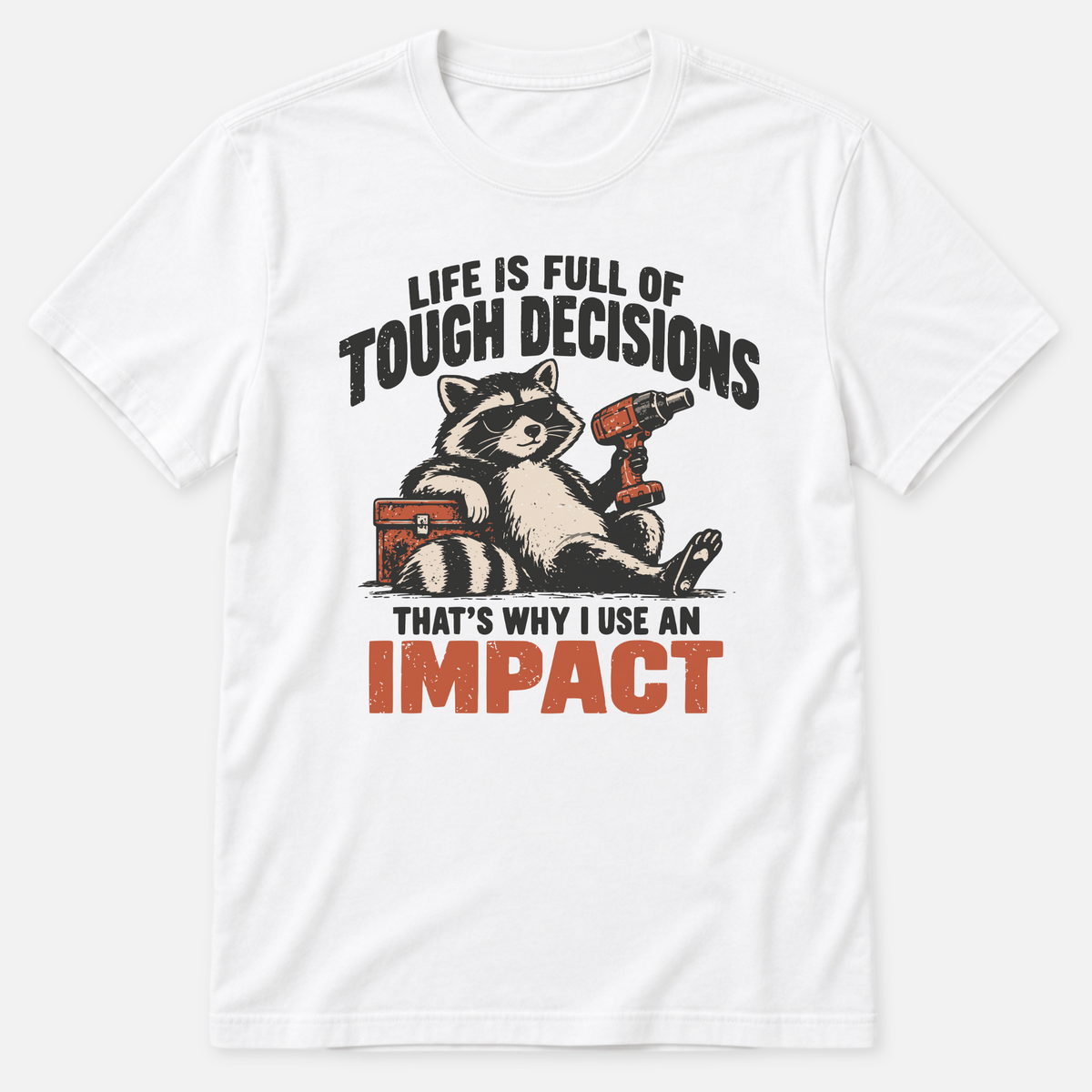 Tough Decisions T-shirt